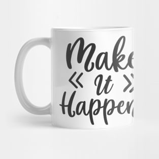 Make it happen Mug